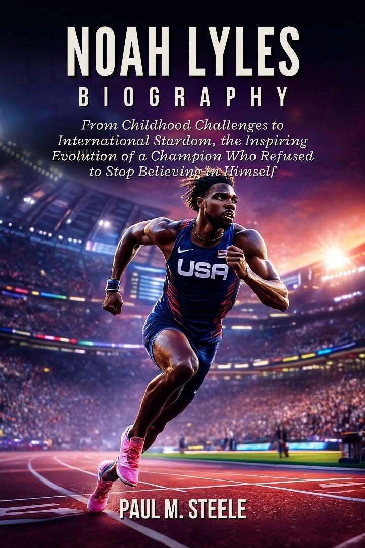 ler totalmente Noah Lyles Biography: From Childhood Challenges to International Stardom, the Inspiring Evolution of a Champion Who Refused to Stop Believing in Himself (English Edition)