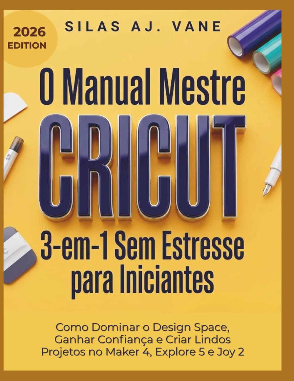 ler totalmente O Manual Mestre Cricut 3-em-1 Sem Estresse para Iniciantes: Como Dominar o Design Space, Ganhar Confiança e Criar Lindos Projetos no Maker 4, Explore 5 e Joy 2 (Portuguese Edition)