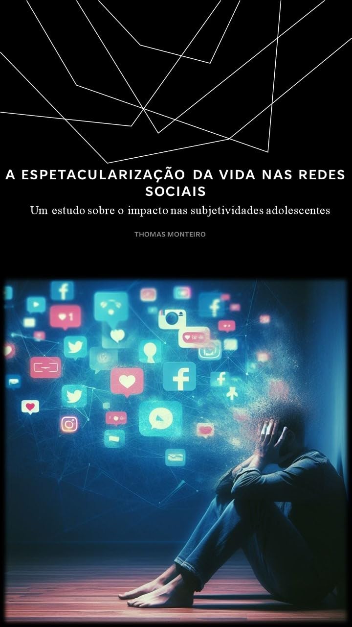 ler totalmente A ESPETACULARIZAÇÃO DA VIDA NAS REDES SOCIAIS: Um estudo sobre o impacto nas subjetividades adolescentes