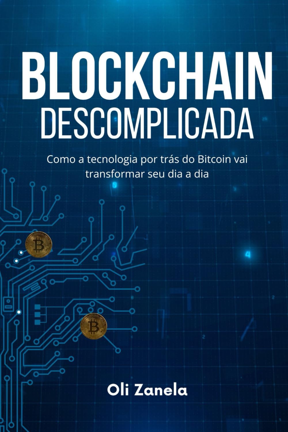 ler totalmente Blockchain descomplicada: como a tecnologia por trás do Bitcoin vai transformar seu dia a dia (Portuguese Edition)