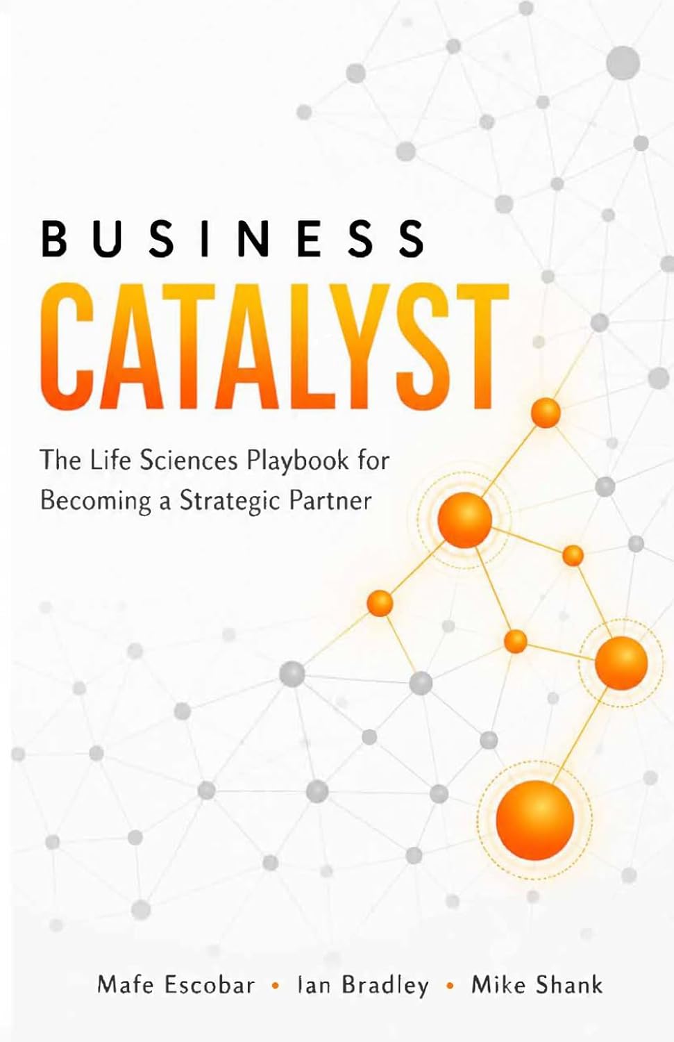 Business Catalyst: A Life Sciences Playbook for Becoming a Strategic Partner baixar livro de graça