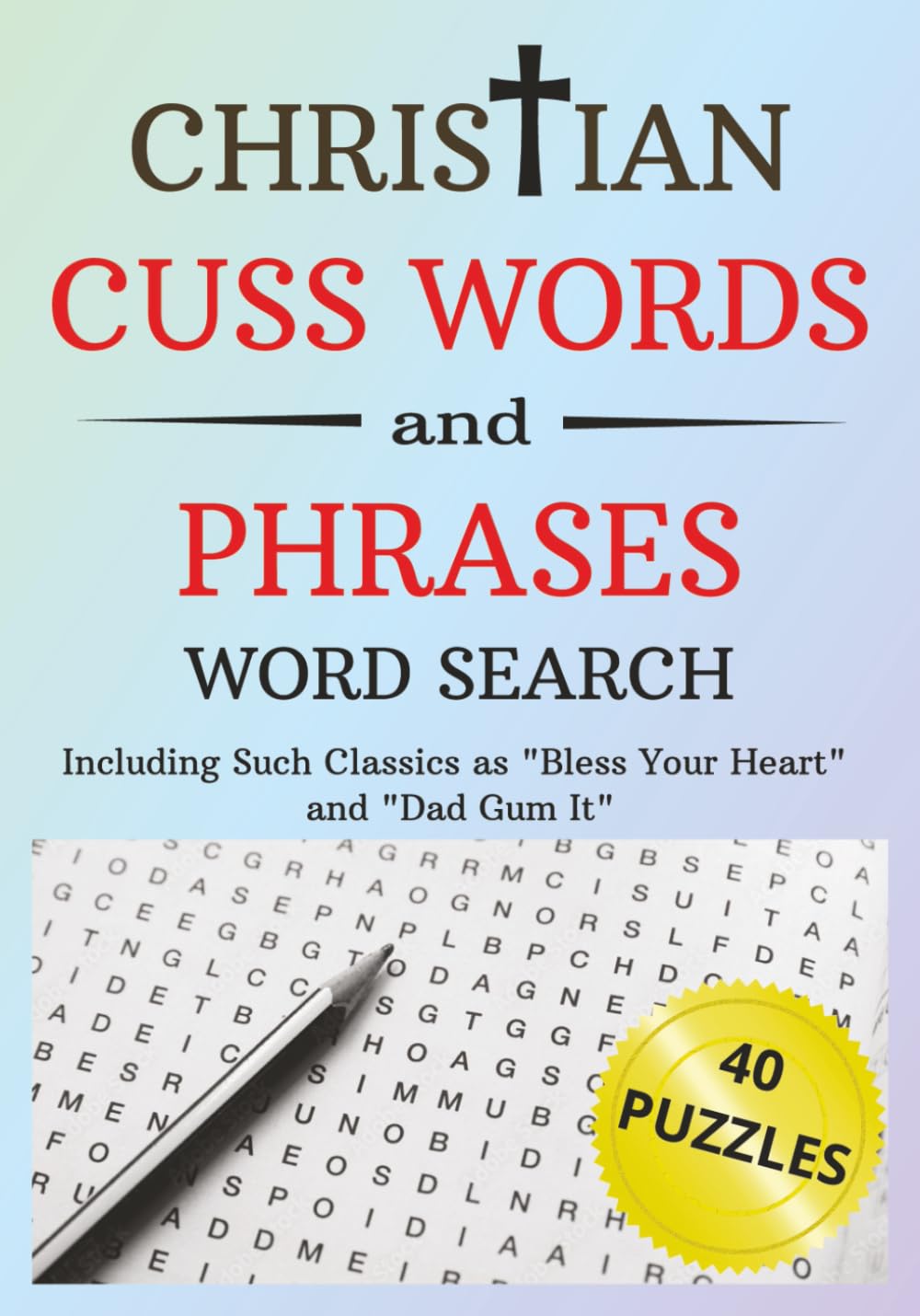 capítulo por capítulo baixar Christian Cuss Words and Phrases Word Search- Including Such Classics as "Bless Your Heart" and Dad Gum It": Funny Faith Based Word Find | Humorous... Family or Friends | Stress Relief | 80 Pages