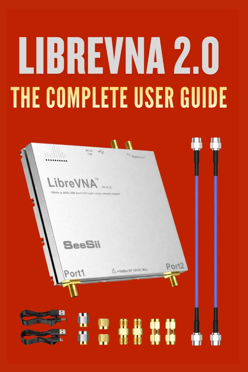 LibreVNA 2.0: The Complete User Guide: From Fundamentals to Advanced Techniques for Engineers, Experimenters, and Radio Enthusiasts baixar livro de graça