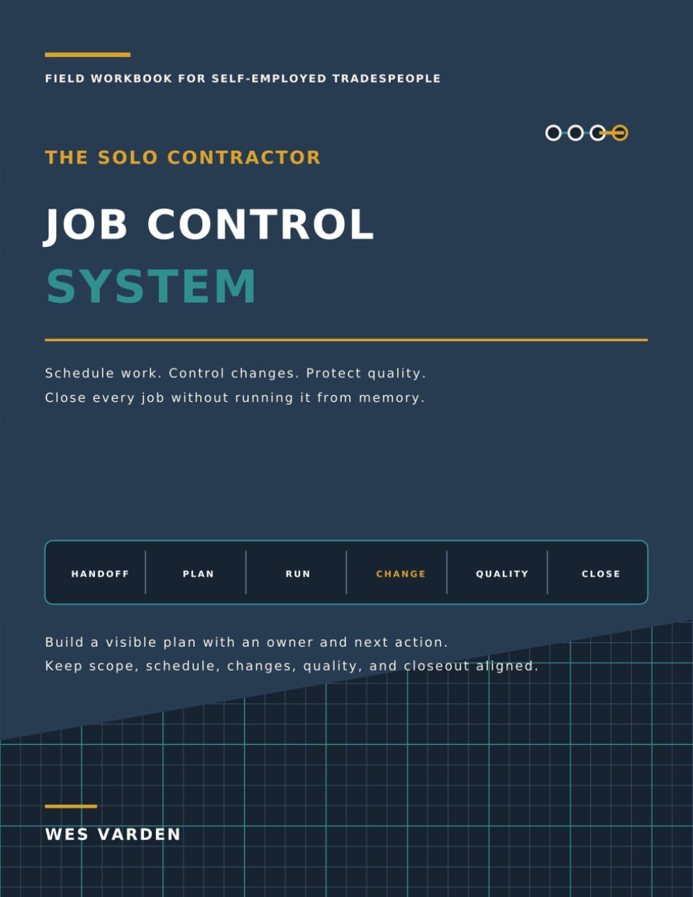 The Solo Contractor Job Control System: Schedule Work. Control Changes. Protect Quality. Close Every Job Without Running It From Memory. baixar o livro de graça