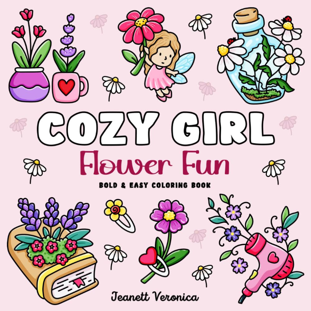 Cozy Girl Flower Fun: Bold & Easy Coloring Book for Adults and Teens | Cute Floral Designs for Stress Relief and Relaxation (Cozy Girl Series) baixar o livro de graça
