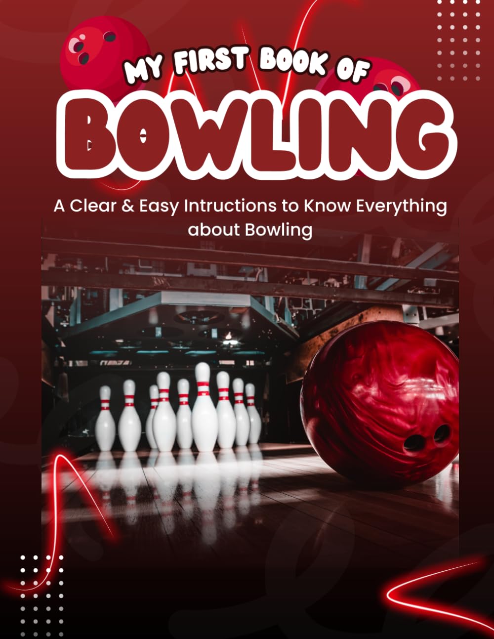 ler totalmente My First Book of Bowling: A Clear & Easy Intructions to Know Everything about Bowling