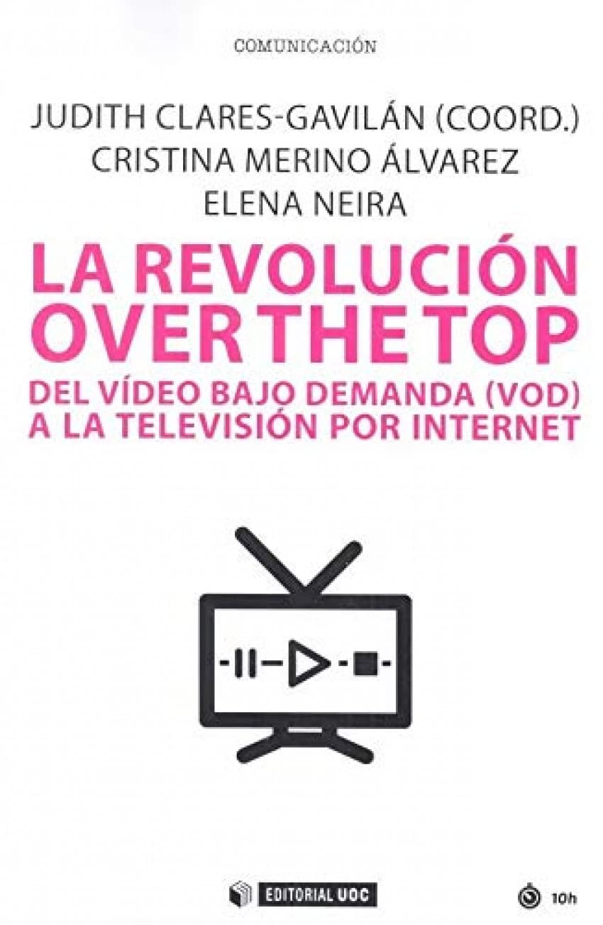 La revolución over the top: Del video bajo demanda (VOD) a la televisión por Internet: 611