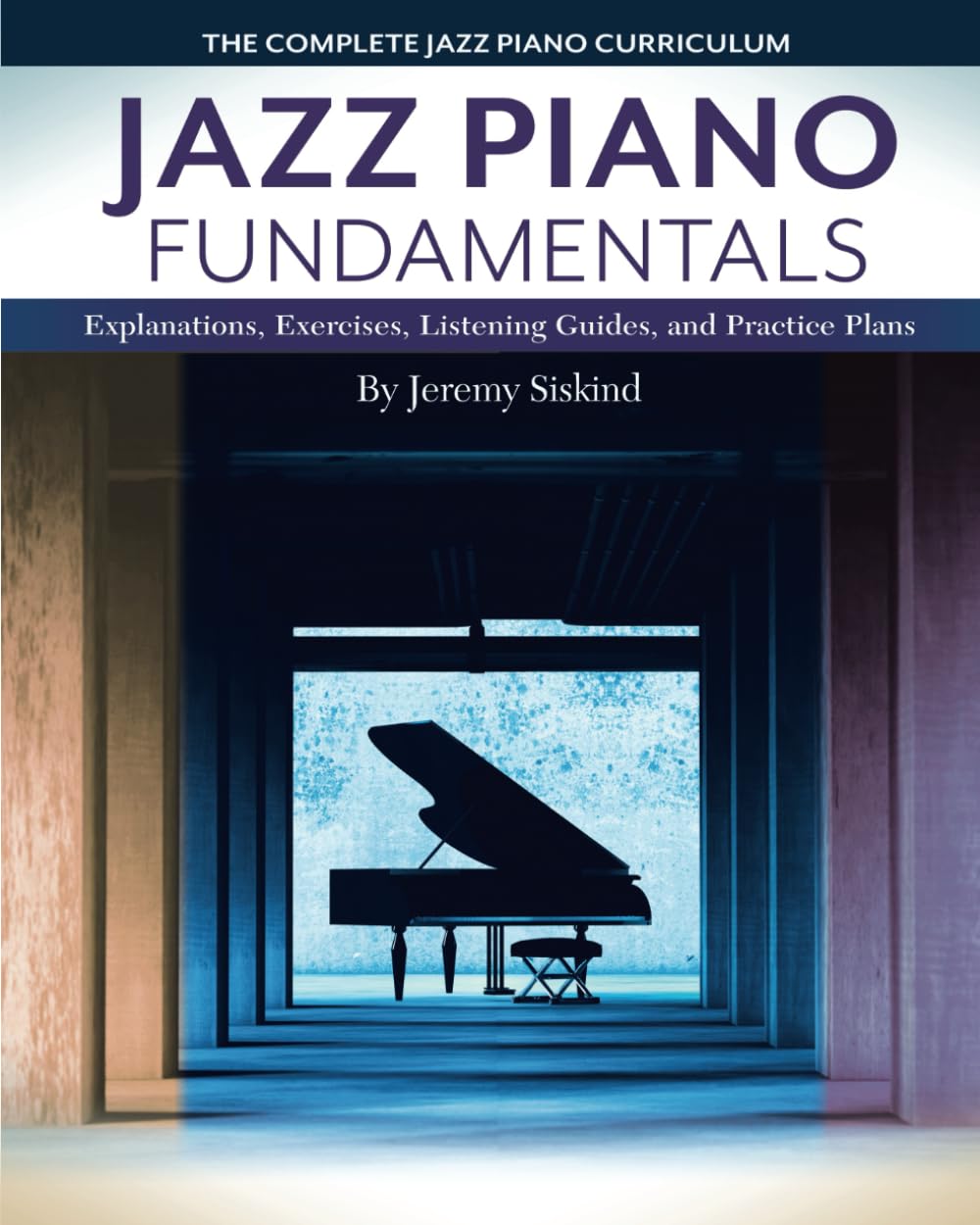 capítulo por capítulo baixar Jazz Piano Fundamentals (Books 1-3): A Complete Curriculum of Explanations, Exercises, Listening Guides, and Practice Plans for Jazz Piano