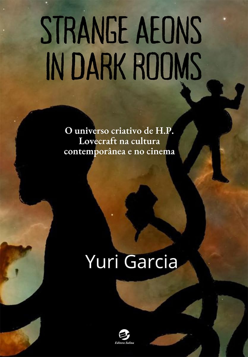 Strange Aeons in Dark Rooms: O Universo Criativos de H. P. Lovecraft na Cultura Contemporânea e no Cinema baixar o livro de graça