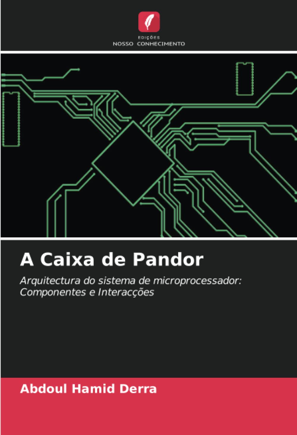 A Caixa de Pandor: Arquitectura do sistema de microprocessador: Componentes e Interacções baixar livro de graça