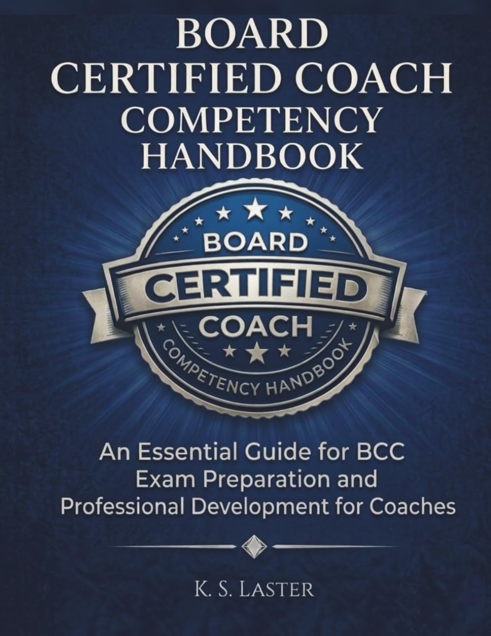 Board Certified Coach Competency Handbook: An Essential Guide for BCC Exam Preparation and Professional Development for Coaches baixar livro de graça