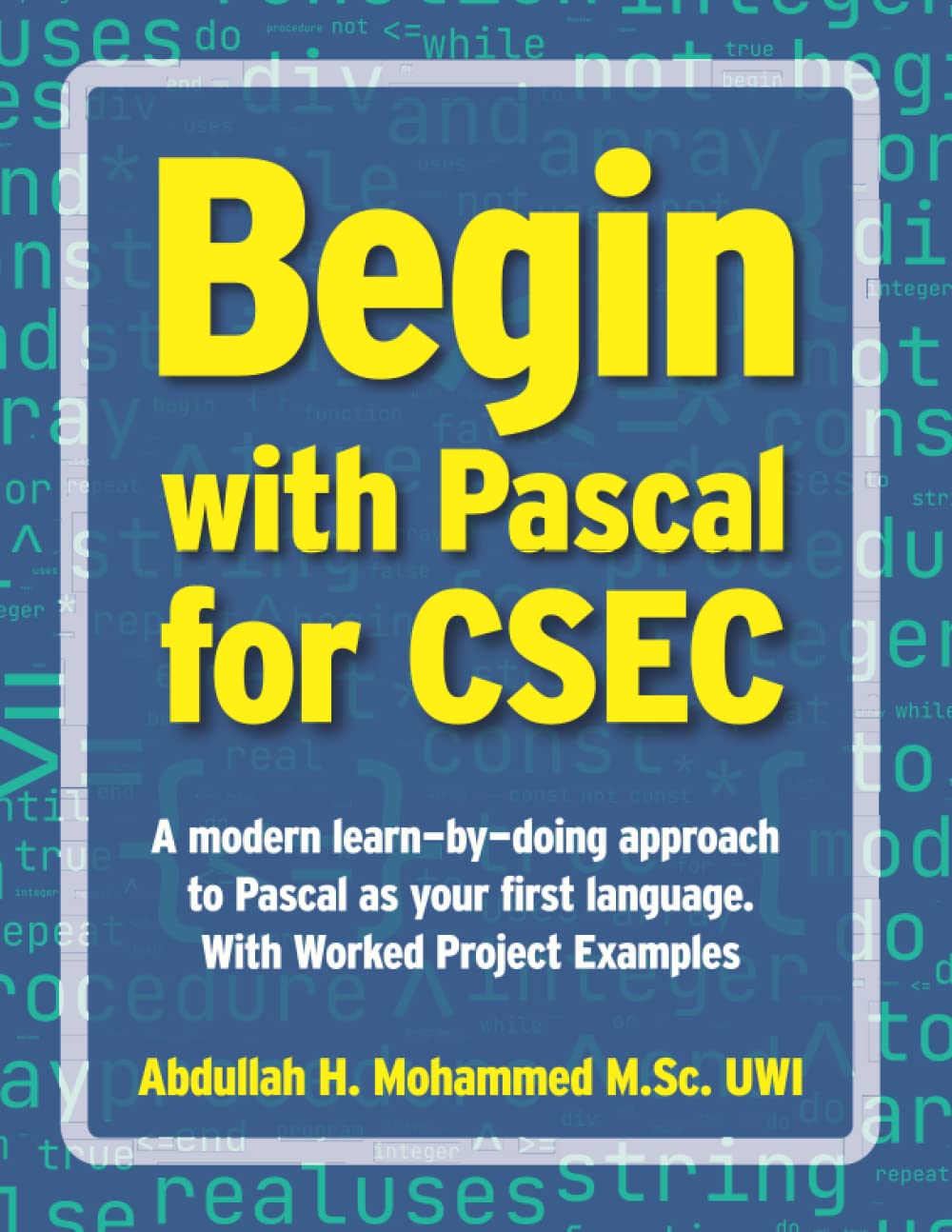 Begin with Pascal for CSEC: A modern learn-by-doing approach to Pascal as your first language. With worked Project Examples. baixar o livro de graça