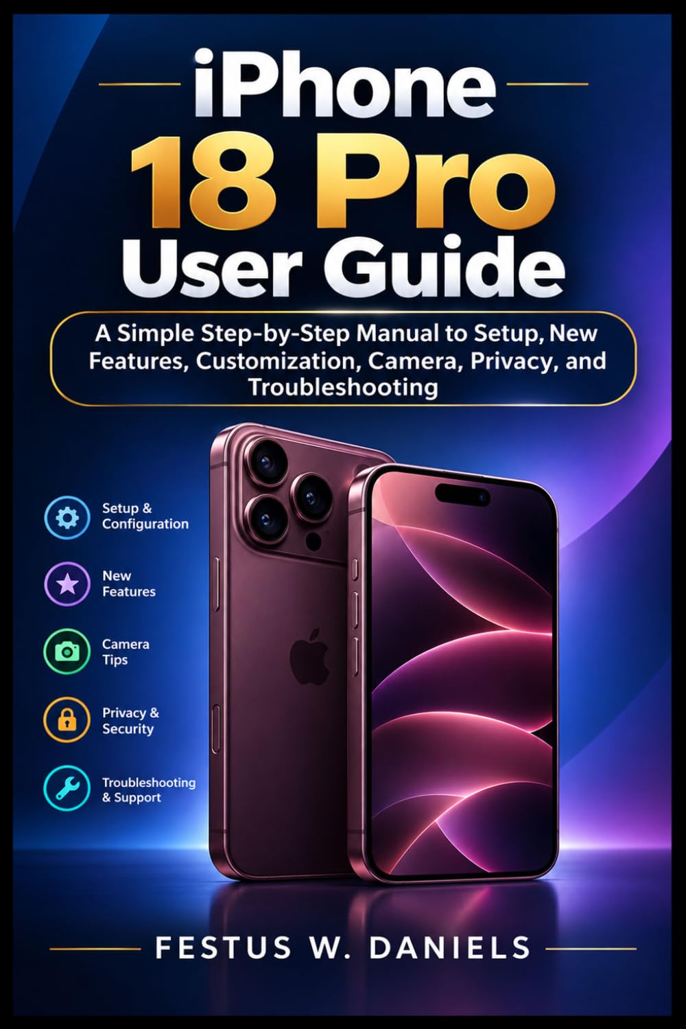 iPhone 18 Pro User Guide: A Simple Step-by-Step Manual to Setup, New Features, Customization, Camera, Privacy, and Troubleshooting baixar livro de graça