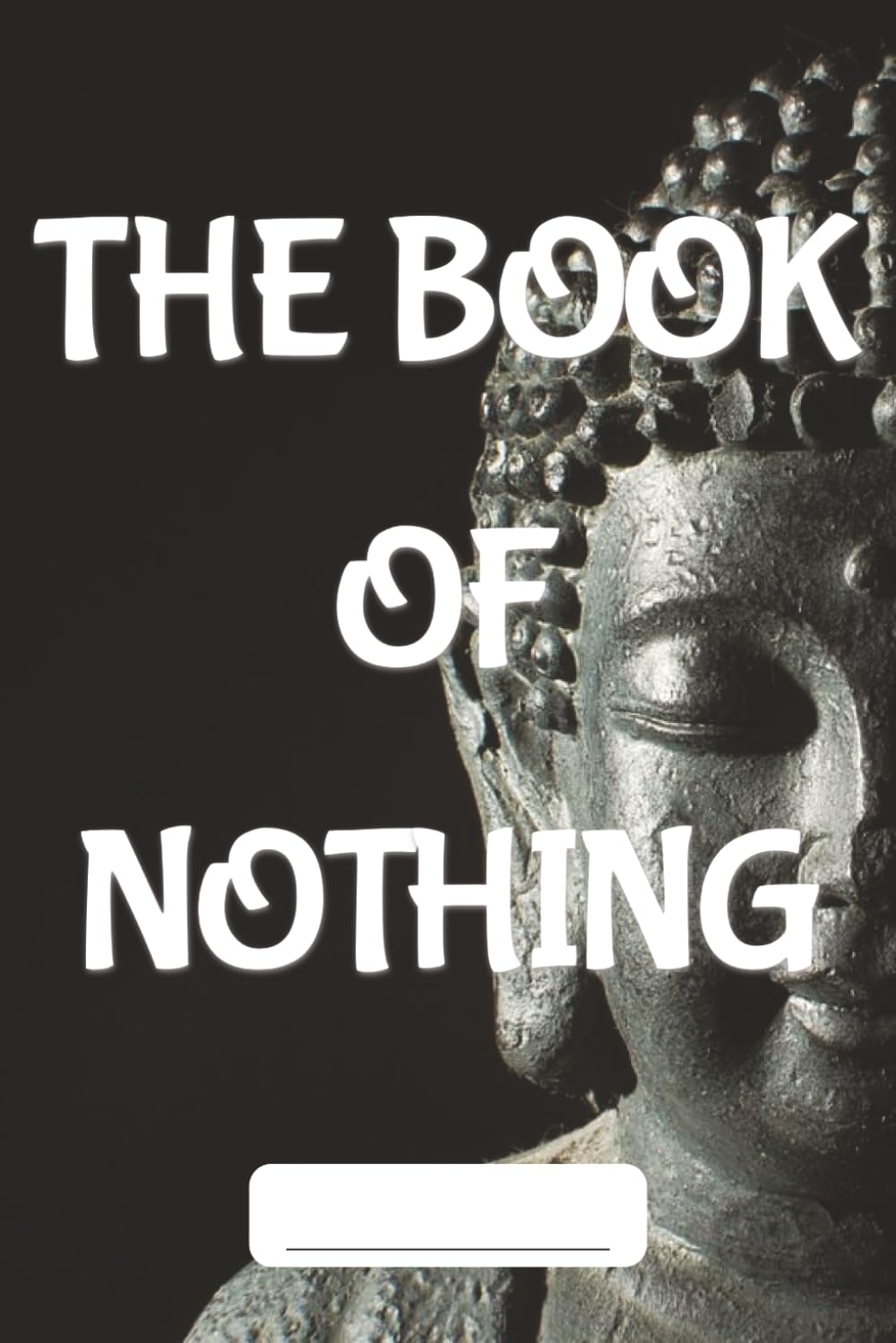 capítulo por capítulo baixar THE BOOK OF NOTHING Notebook: Trivia Notebook | Creative Notepad | Peace Buddha Gift | Novelty Notebook | Zen Journal | Journal Book | 100 Pages 6x9 inches