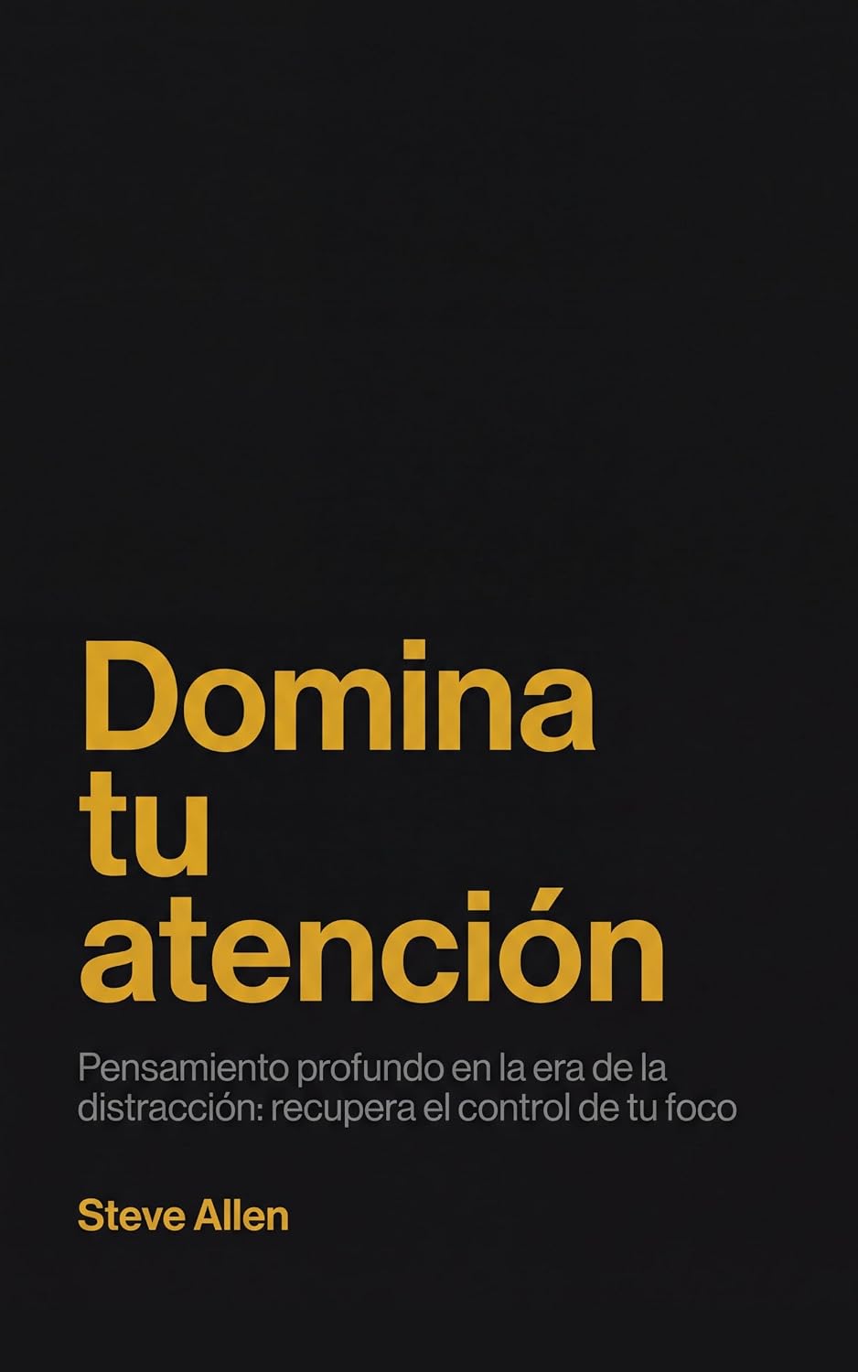 Domina tu atención: Pensamiento profundo en la era de la distracción: recupera el control de tu foco (Indispensables de comunicación y persuasión) (Spanish Edition) baixar livro de graça