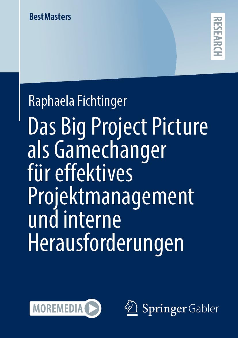 ler totalmente Das Big Project Picture als Gamechanger für effektives Projektmanagement und interne Herausforderungen (BestMasters) (German Edition)