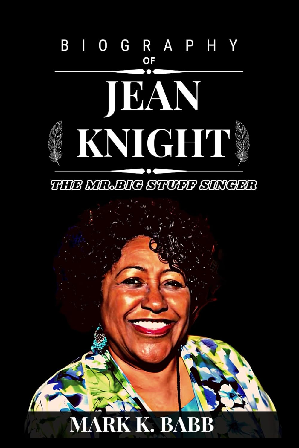 capítulo por capítulo baixar JEAN KNIGHT: The biography of Jean Knight “the Mr. Big Stuff singer” (The Bio Press)