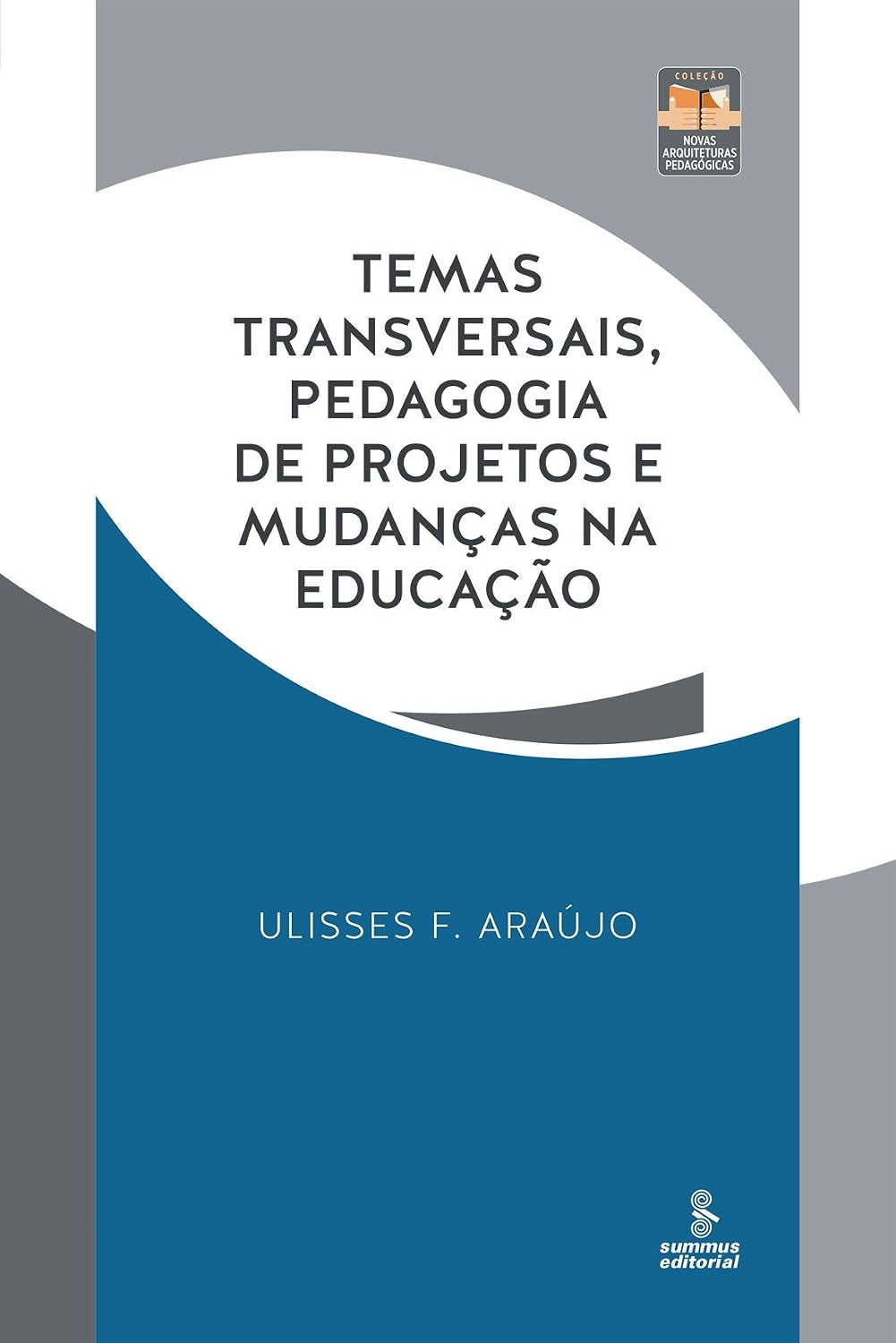ler totalmente Temas transversais, pedagogia de projetos e mudanças na educação: novas arquiteturas pedagógicas