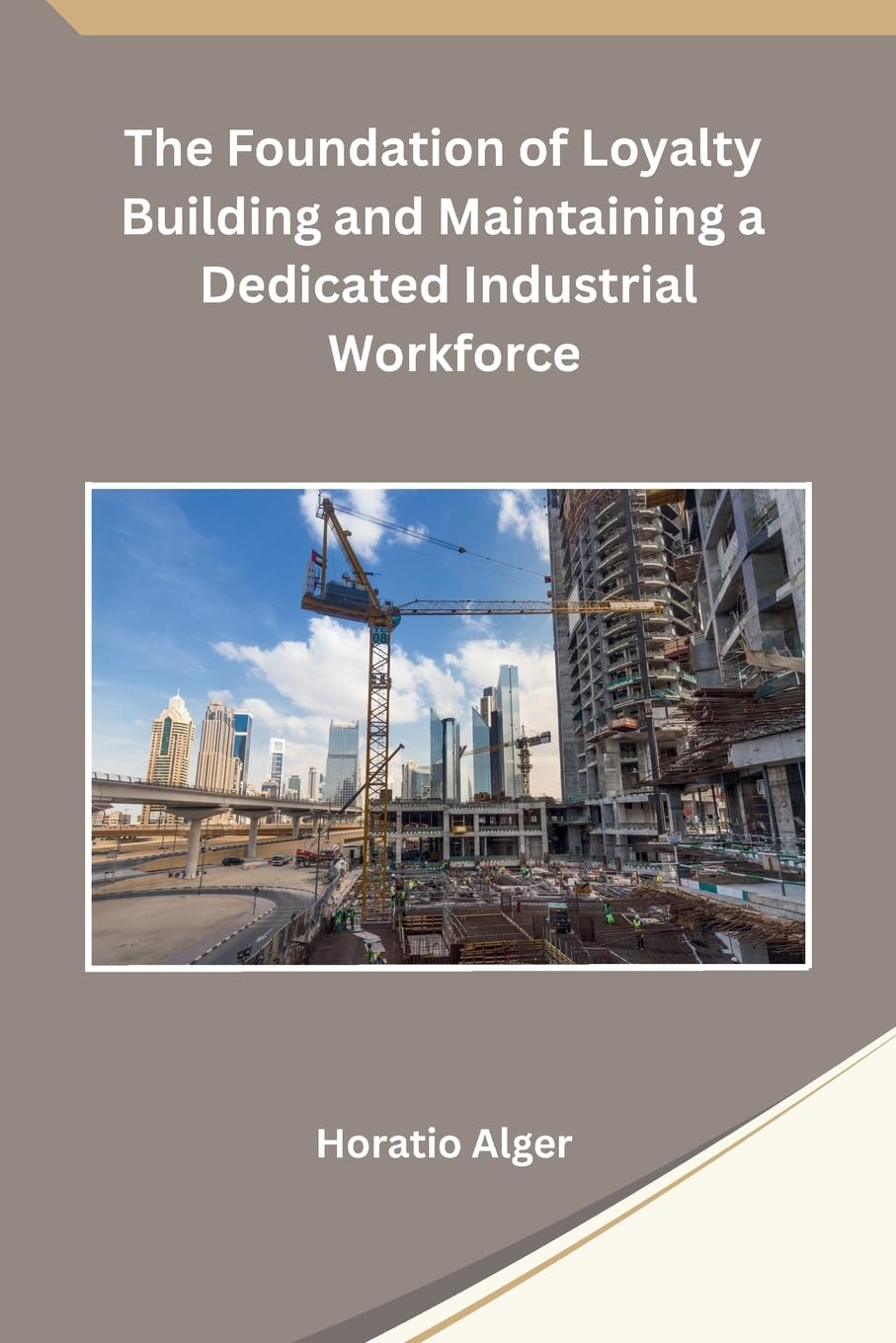 The Foundation of Loyalty Building and Maintaining a Dedicated Industrial Workforce baixar livro de graça