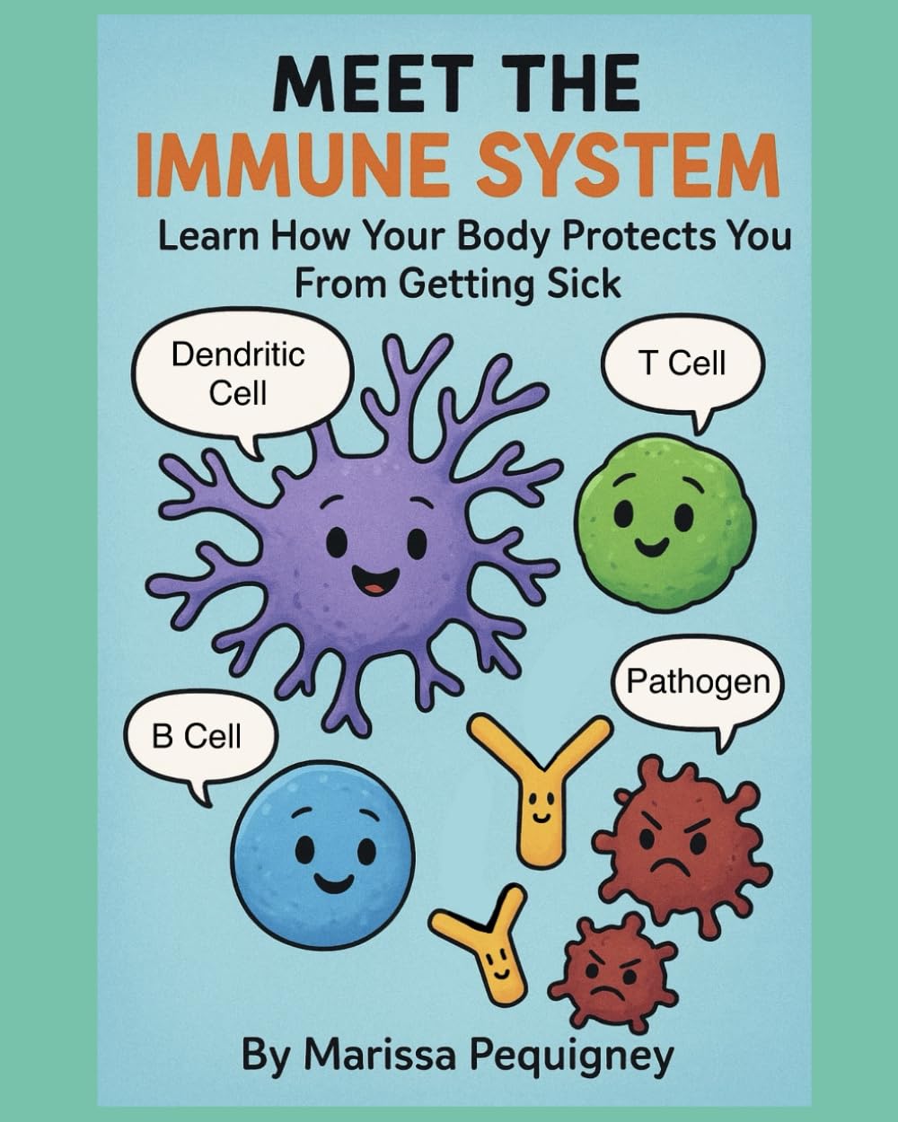 Meet the Immune System: Learn How Your Body Protects You From Getting Sick baixar o livro de graça