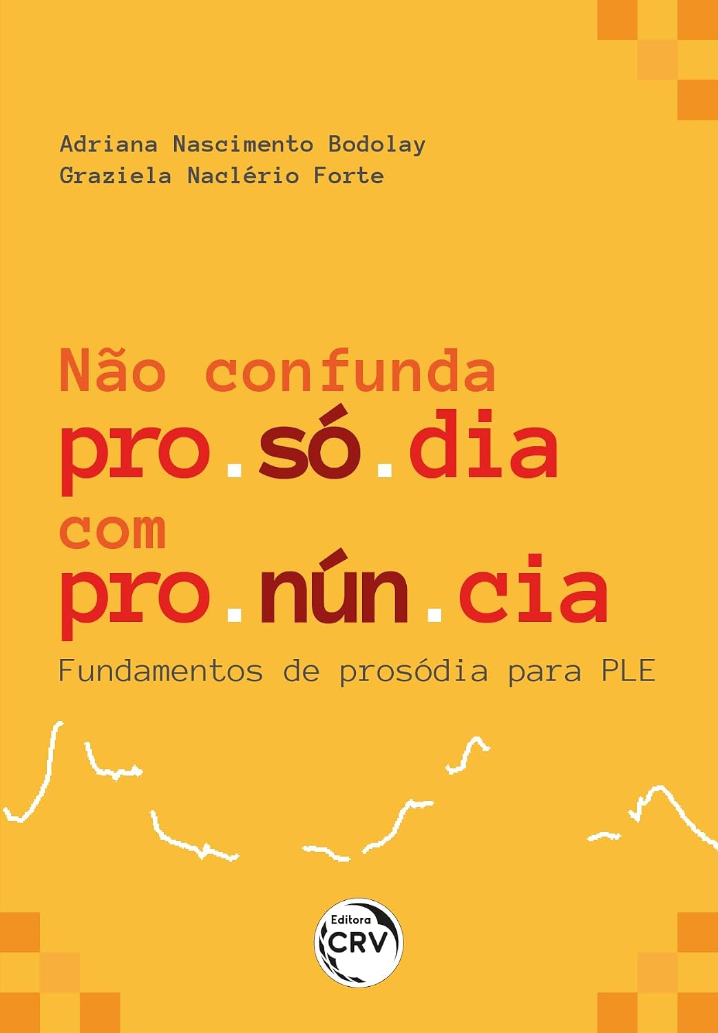 Não confunda prosódia com pronúncia
