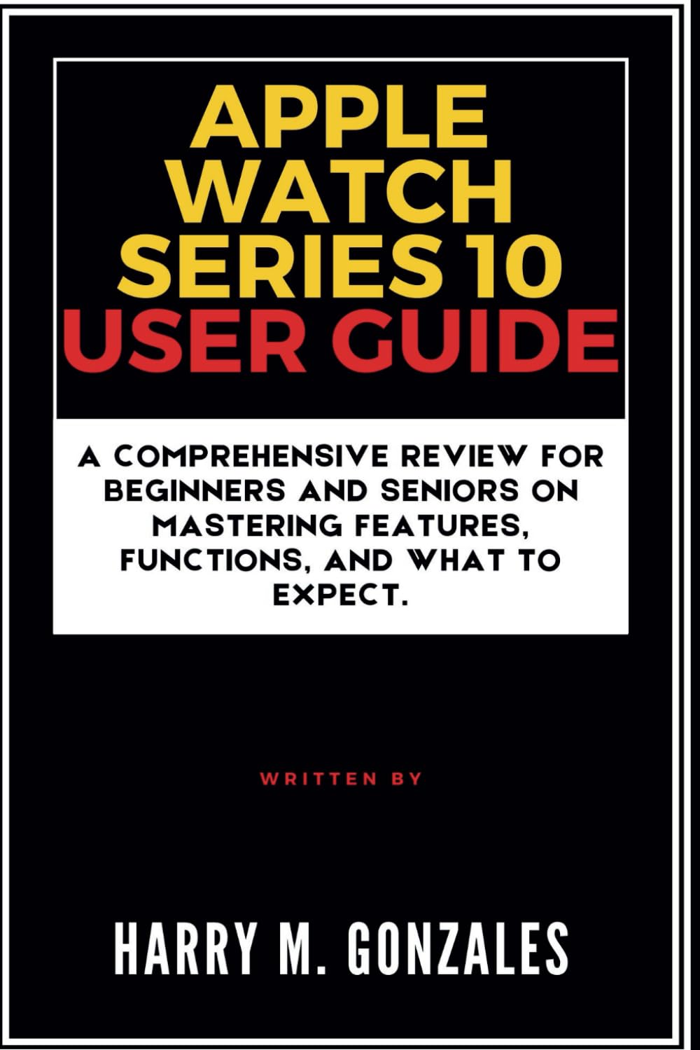 capítulo por capítulo baixar Apple Watch Series 10 User Guide: A Comprehensive Review for Beginners and Seniors on Mastering Features, Functions, and What to Expect. (GUIDES FOR TECHNOLOGY AND MOBILE DEVICES)