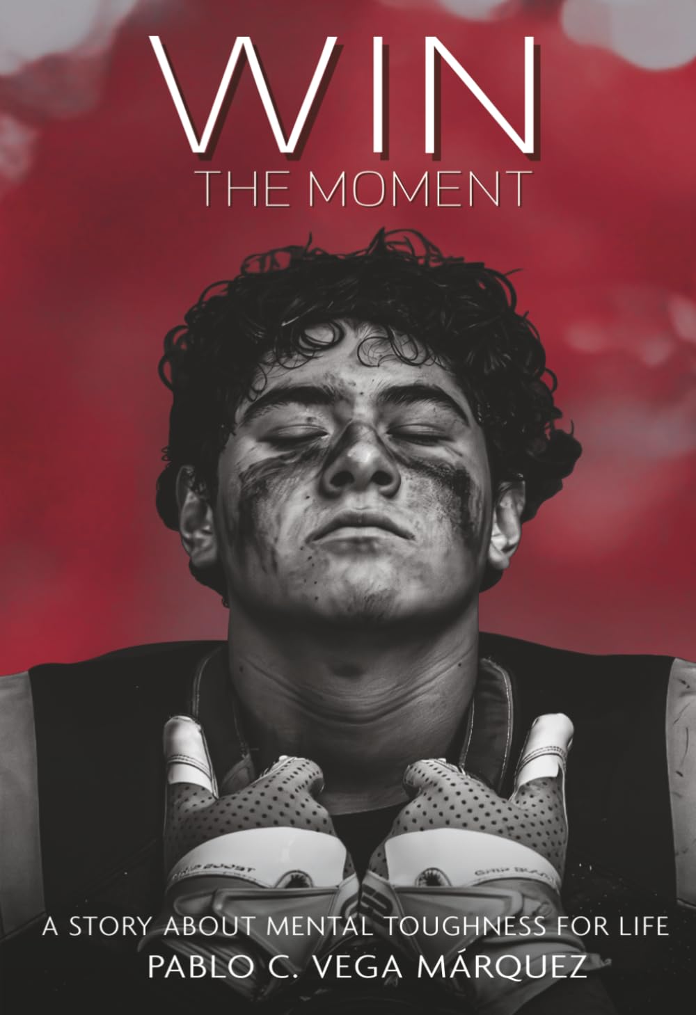 ler totalmente WIN THE MOMENT: A STORY OF MENTAL TOUGHNESS FOR LIFE