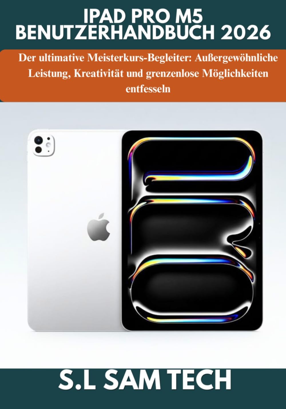 IPAD PRO M5 BENUTZERHANDBUCH 2026: Der ultimative Meisterkurs-Begleiter: Außergewöhnliche Leistung, Kreativität und grenzenlose Möglichkeiten entfesseln (German Edition) baixar livro de graça