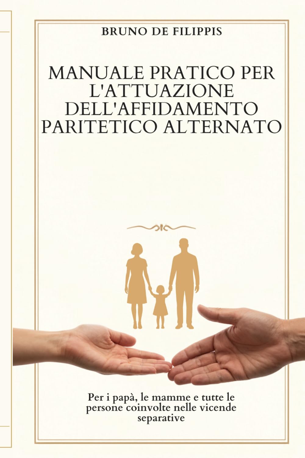 Affidamento paritetico alternato: Per i papà, le mamme e tutte le persone coinvolte nelle vicende separative (Italian Edition) baixar o livro de graça