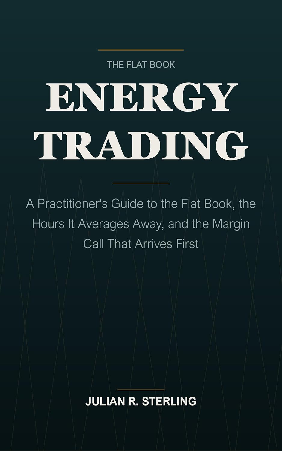 ler totalmente Energy Trading: A Practitioner's Guide to the Flat Book, the Hours It Averages Away, and the Margin Call That Arrives First (The Institutional Finance Handbooks) (English Edition)