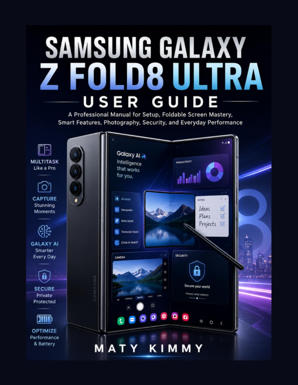Samsung Galaxy Z Fold8 Ultra User Guide: A Professional Manual for Setup, Foldable Screen Mastery, Smart Features, Photography, Security, and Everyday Performance baixar livro de graça
