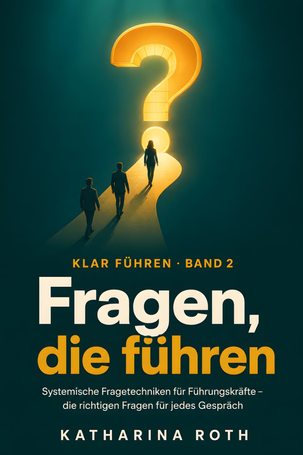 capítulo por capítulo baixar Fragen, die führen: Systemische Fragetechniken für Führungskräfte: Die richtigen Fragen für Mitarbeitergespräche, Konflikte und Meetings – wie Sie mit... sicher lenken (Klar führen) (German Edition)