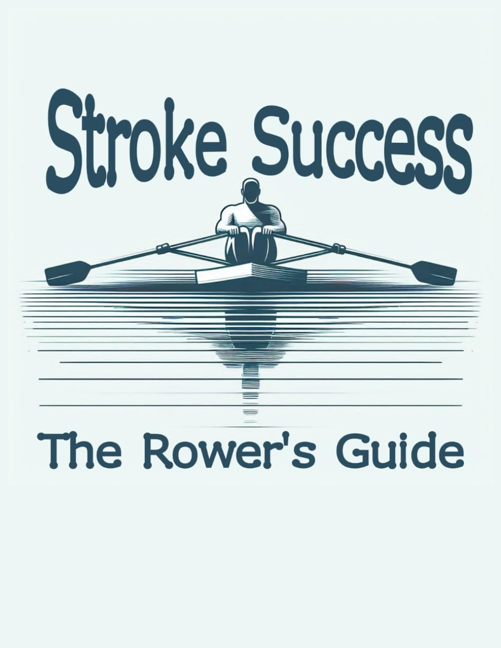 ler totalmente Stroke Success: The Rowers Guide: Record Your Training, Plan Your Races, Reflect on Your Technique and Performance