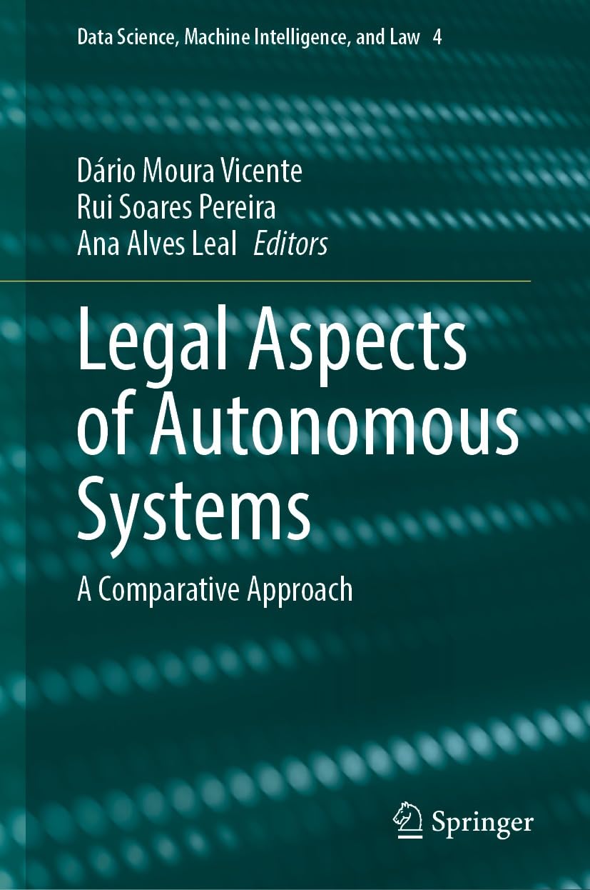 Legal Aspects of Autonomous Systems: A Comparative Approach (Data Science, Machine Intelligence, and Law Book 4) (English Edition) baixar o livro de graça