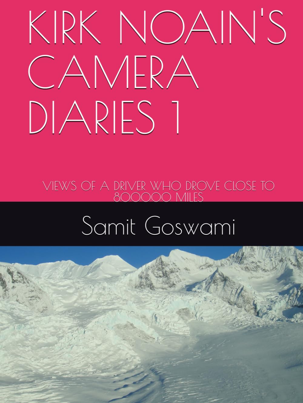 ler totalmente KIRK NOAIN'S CAMERA DIARIES 1: VIEWS OF A DRIVER WHO DROVE CLOSE TO 800000 MILES