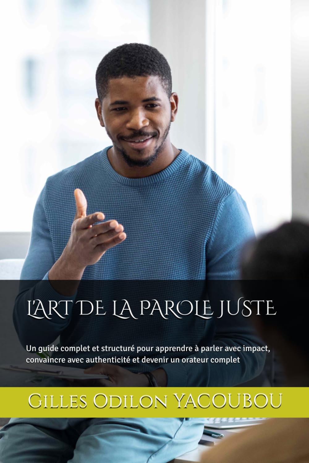 ler totalmente L'ART DE LA PAROLE JUSTE: Un guide complet et structuré pour apprendre à parler avec impact, convaincre avec authenticité et devenir un orateur complet (French Edition)