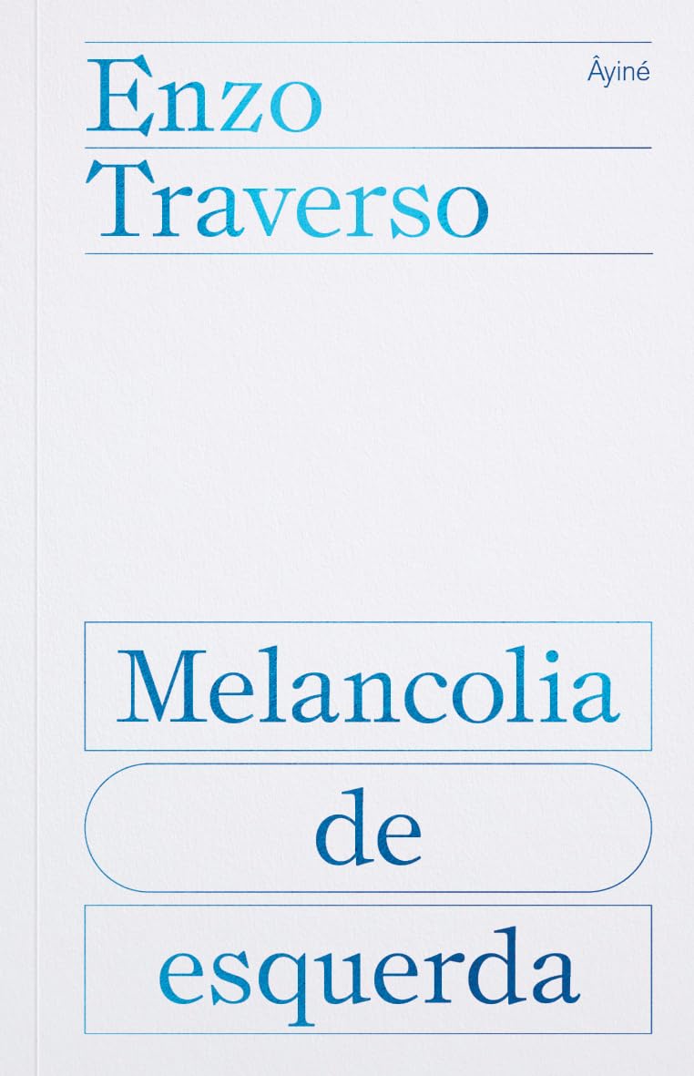 ler totalmente Melancolia de esquerda: NOVA EDIÇÃO