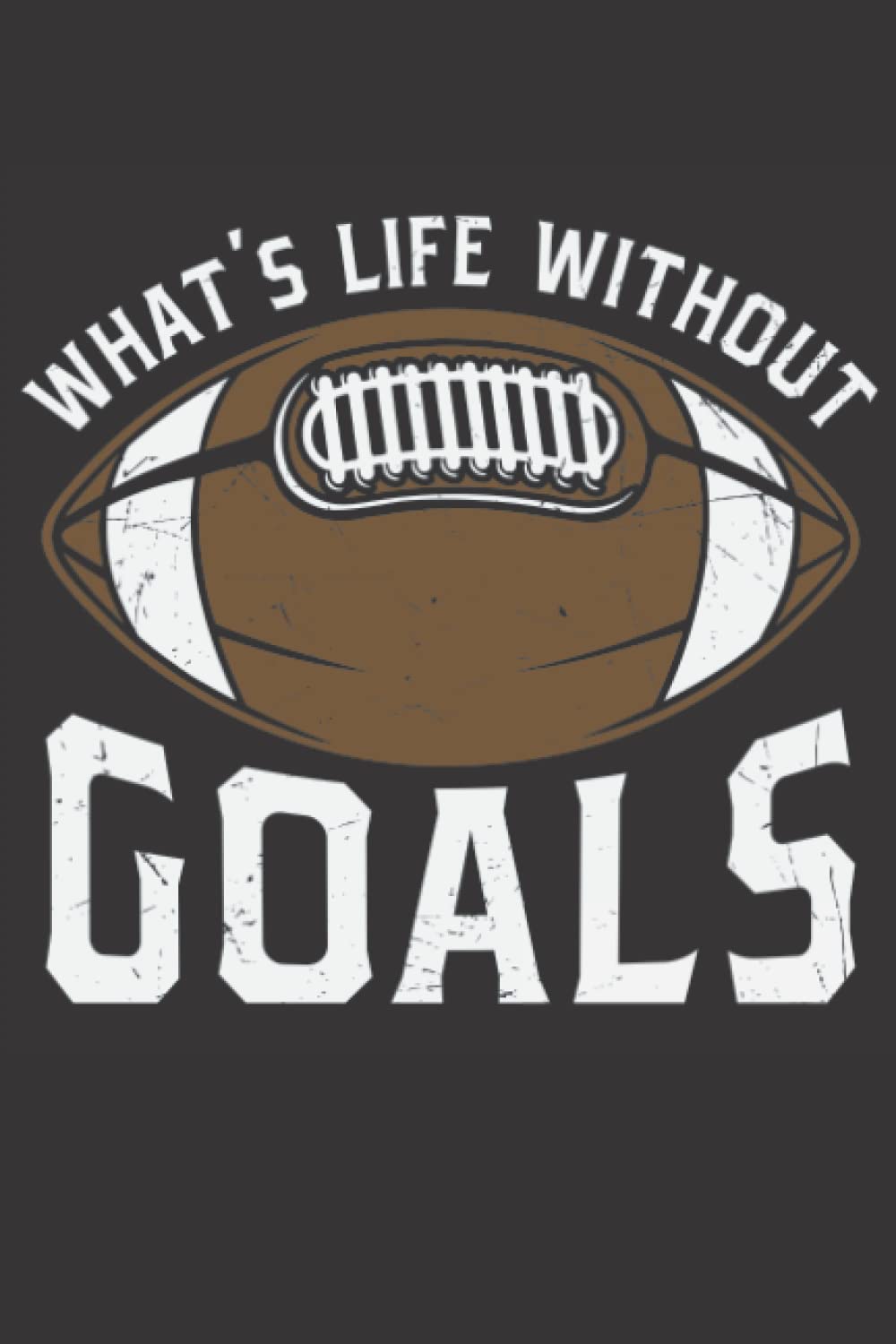 Football Notebook: 6 X 9 Ruled Journal, Lined Diary For Writing, What's Life Without Goals Cover - A Useful Gift For Football Players And Coaches baixar livro de graça