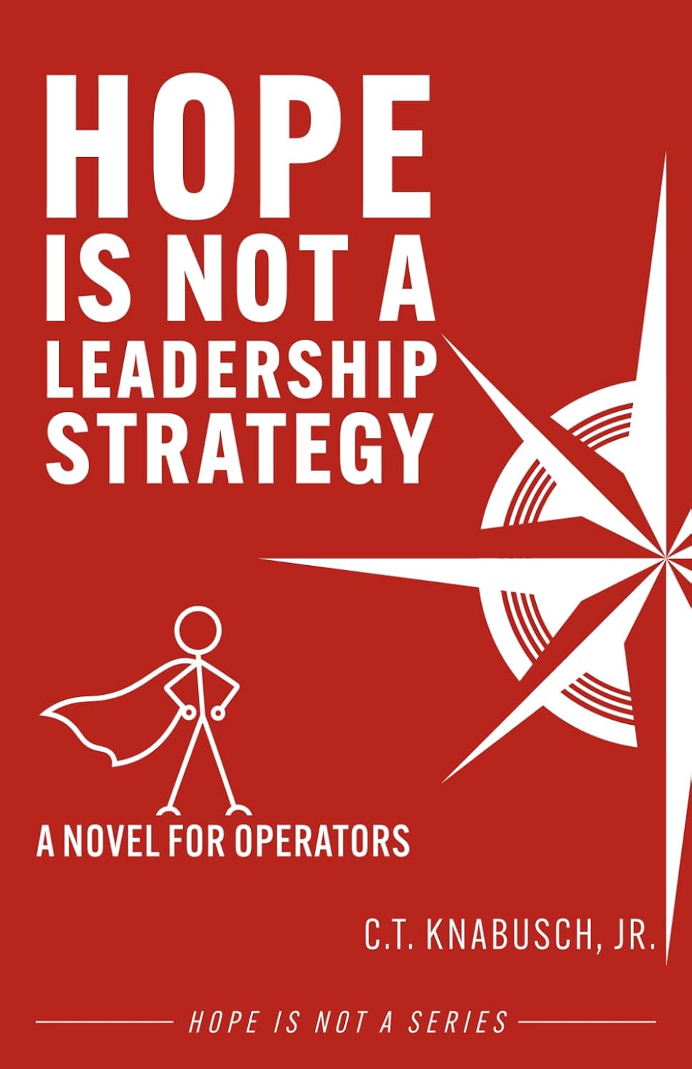 ler totalmente Hope Is Not a Leadership Strategy: A Novel for Operators
