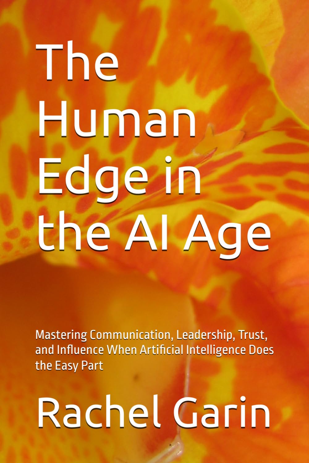 The Human Edge in the AI Age: Mastering Communication, Leadership, Trust, and Influence When Artificial Intelligence Does the Easy Part baixar o livro de graça