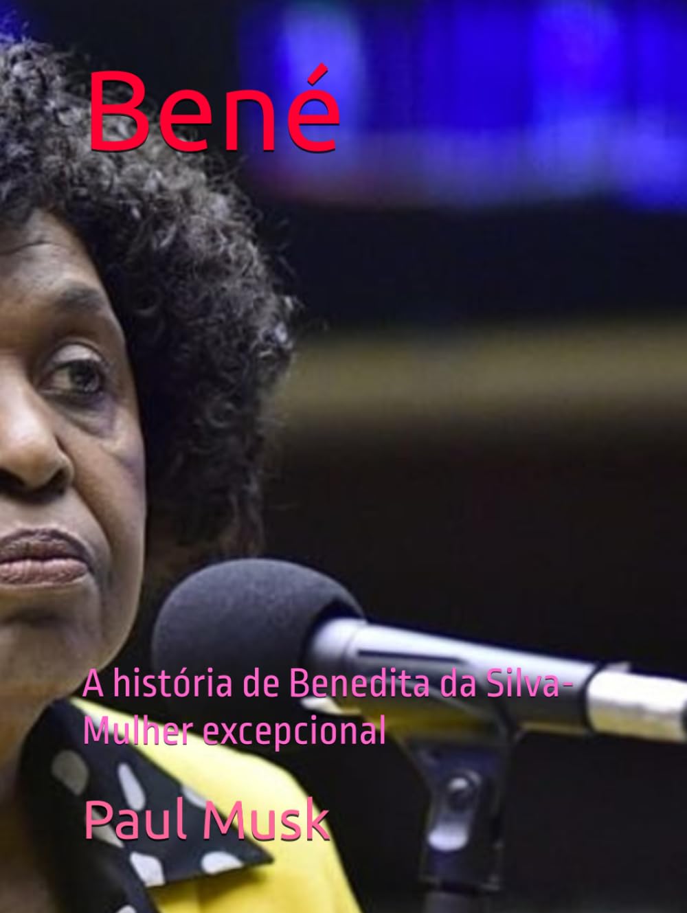 Bené: A história de Benedita da Silva-Mulher excepcional (Portuguese Edition) baixar livro de graça