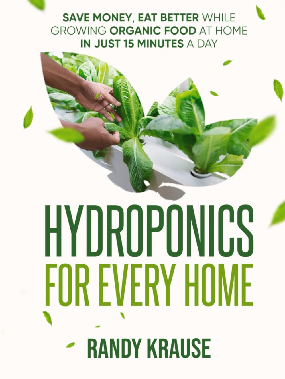 capítulo por capítulo baixar Hydroponics For Every Home: Grow Organic Food at Home in Just 15 Minutes a Day: The Complete Guide to DIY Hydroponic Gardening For Beginners