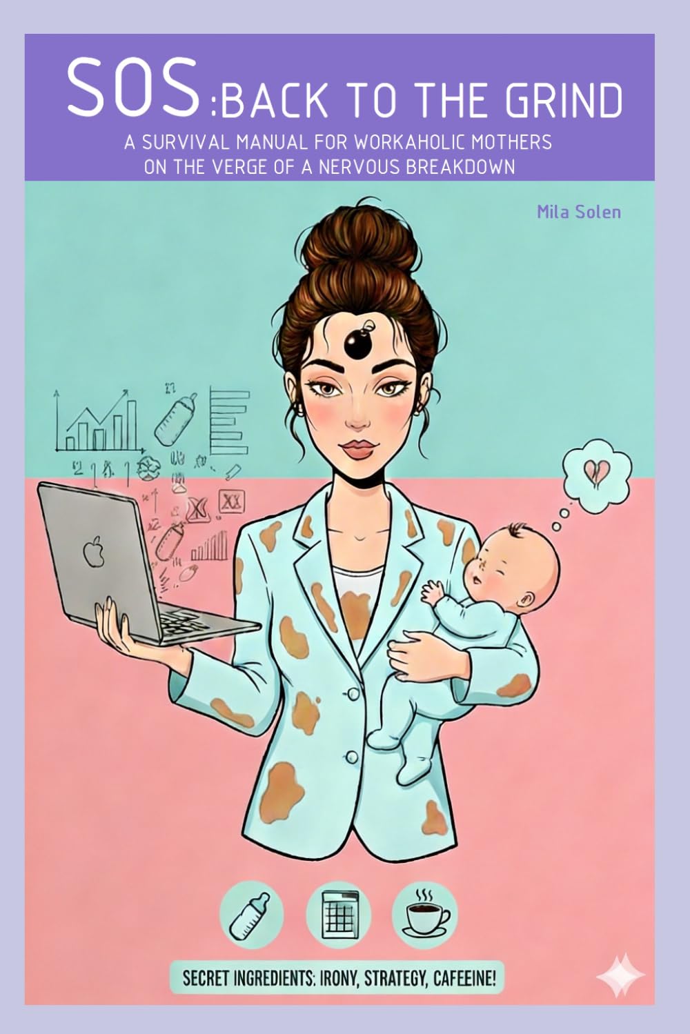 capítulo por capítulo baixar SOS BACK TO THE GRIND: A Survival Manual for Workaholic Mothers on the Verge of a Nervous Breakdown