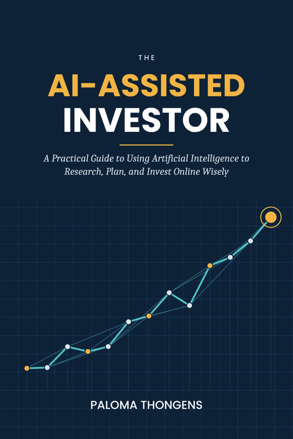 capítulo por capítulo baixar The AI-Assisted Investor: A Practical Guide to Using Artificial Intelligence to Research, Plan, and Invest Online Wisely