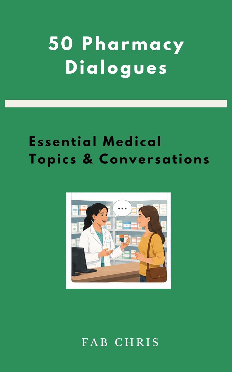 50 Pharmacy Dialogues: Essential Medical Topics & Conversations (English Edition) baixar o livro de graça
