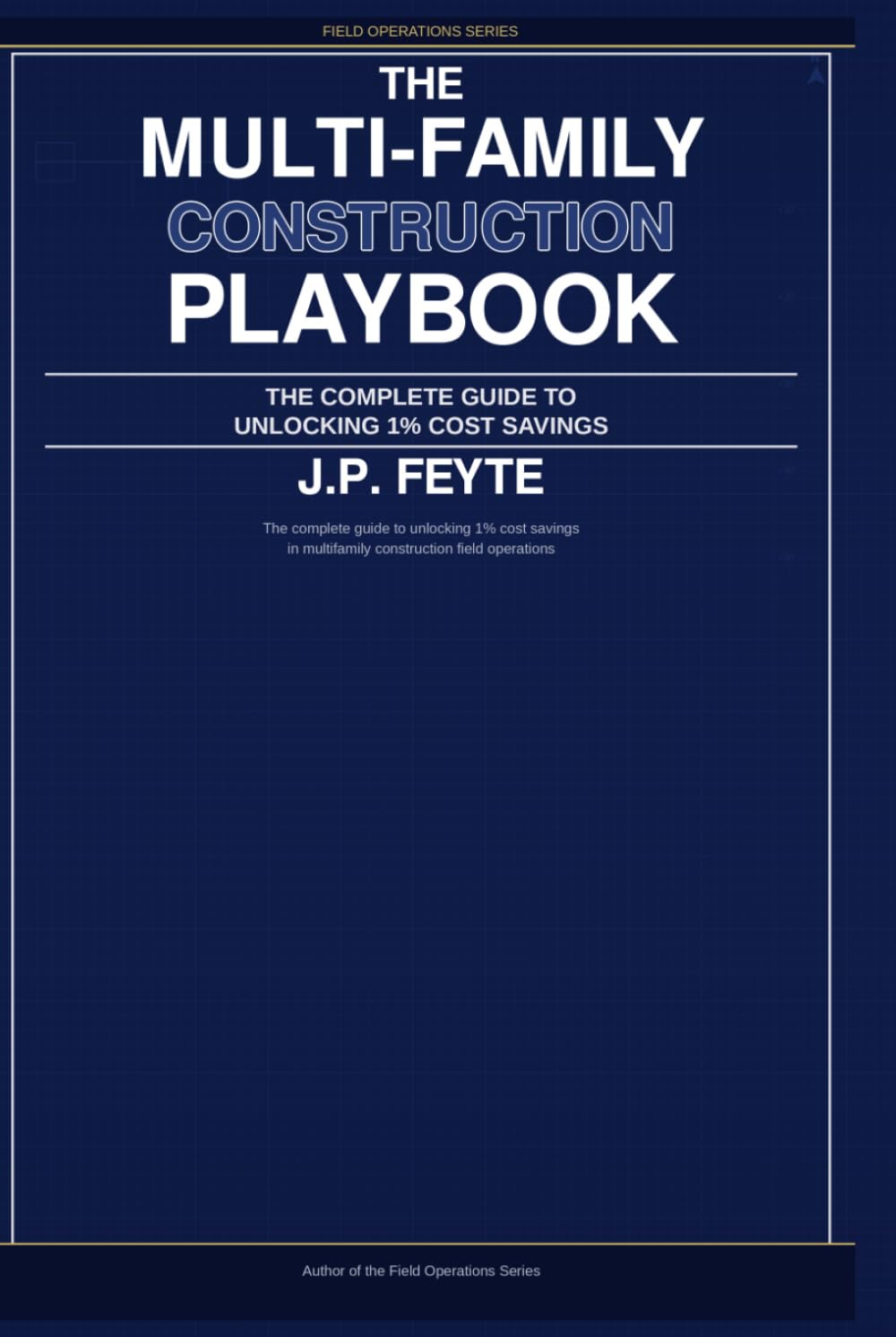 ler totalmente Multifamily Construction Field Operations Toolkit: The complete guide to unlocking 1% cost savings (Field Operations series)