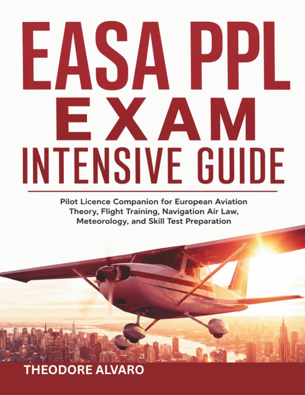 capítulo por capítulo baixar EASA PPL Exam intensive Guide: Pilot Licence Companion for European Aviation Theory, Flight Training, Navigation Air Law, Meteorology, and Skill Test Preparation