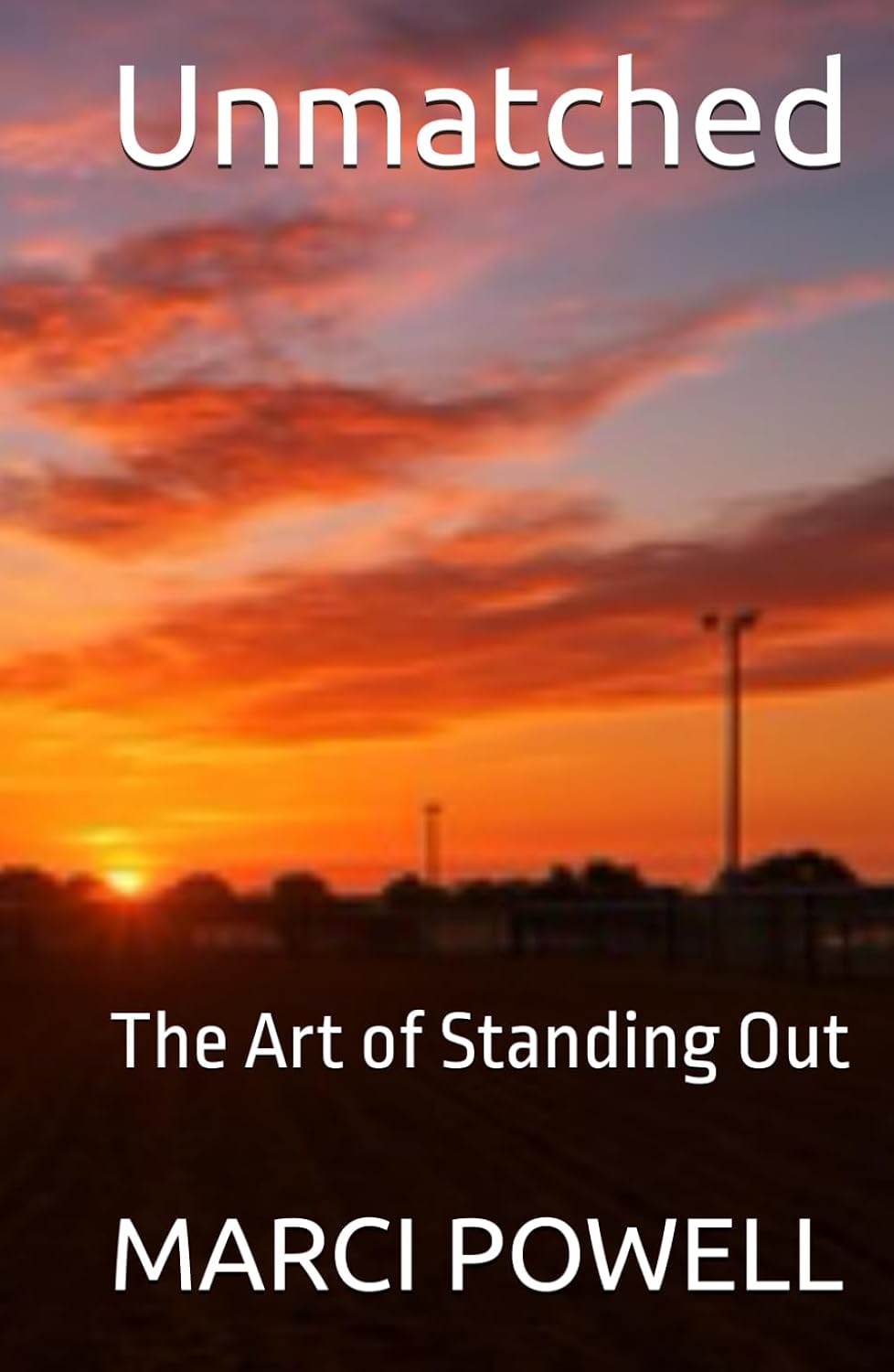 Unmatched: The Art of Standing Out (Marci Powell Fall Seven, Ride Eight)