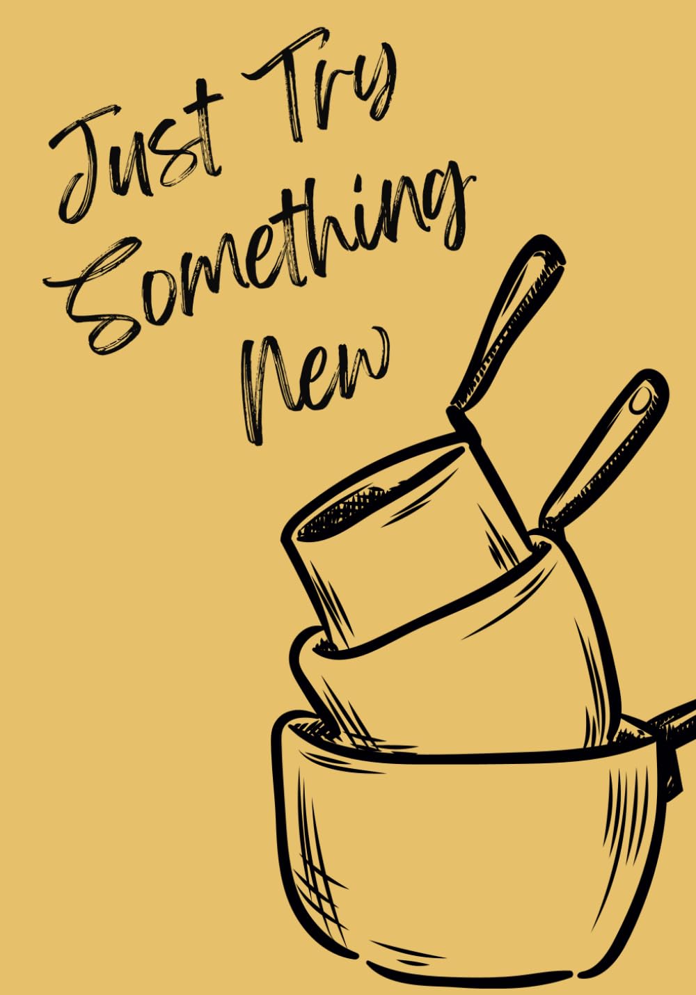 ler totalmente Just Try Something New: A Blank Recipe Book Collection | A Blank Recipe Journal to Write Your Favorite Recipes| One Page for One Recipe | Easy to Use... Large Size 7x10 Inches | Simple Cover Design