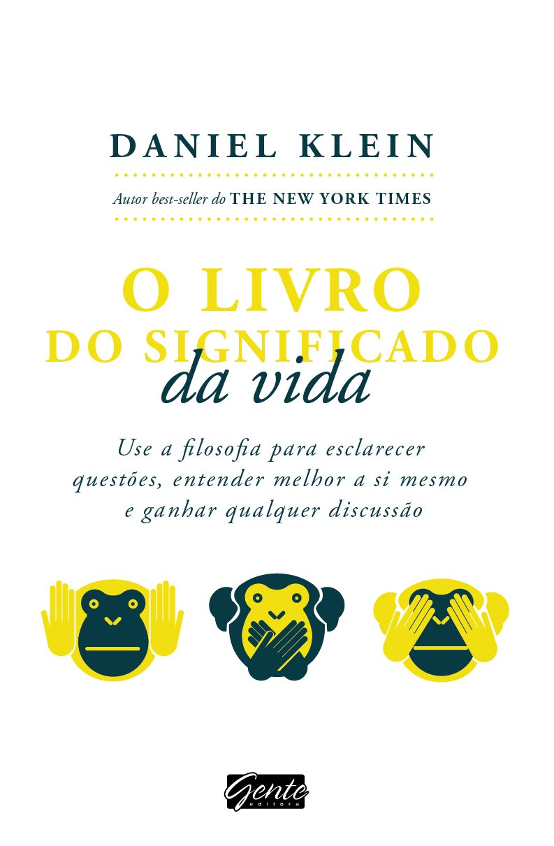 O livro do significado da vida: Use a filosofia para esclarecer questões, entender melhor a si mesmo e ganhar qualquer discussão baixar livro de graça